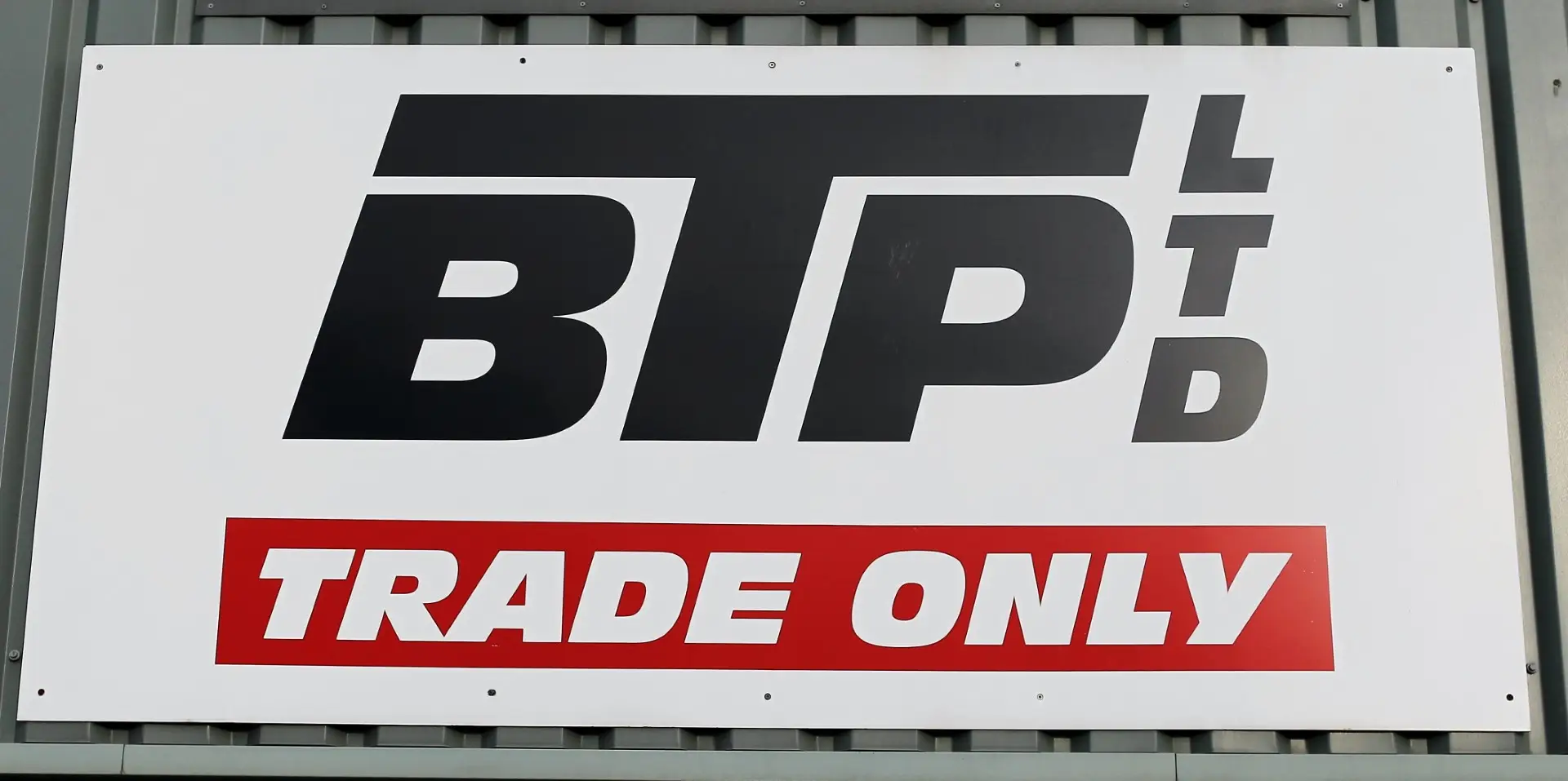 The BTP Ltd trade only sign on the unit at Blidworth